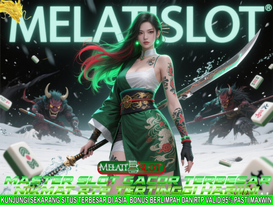 MELATISLOT Zona Slot Gacor dengan Pola Tersakti 2025